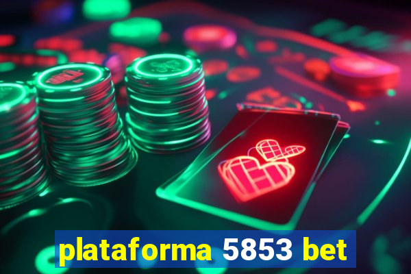 plataforma 5853 bet